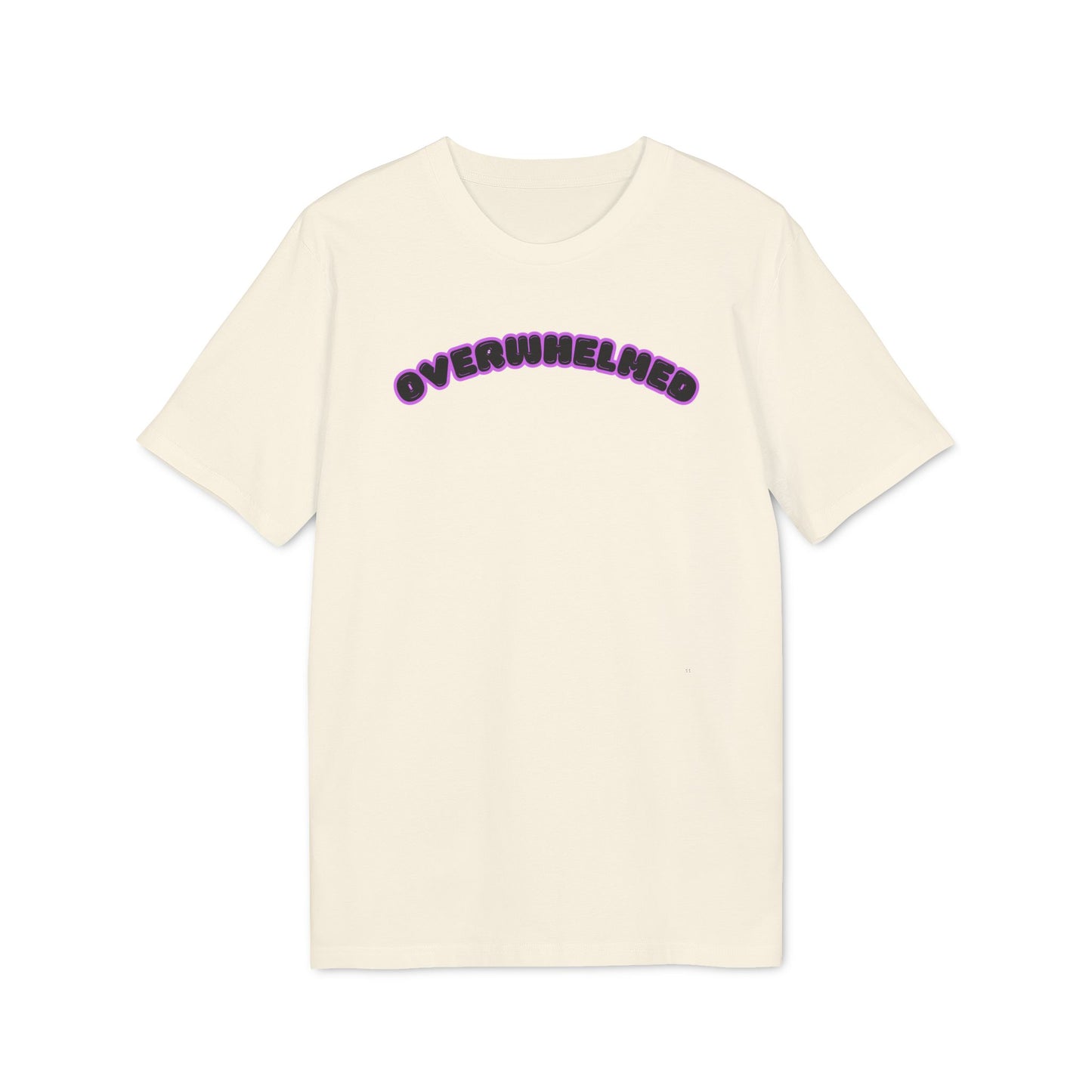 OVERWHELMED T-shirt Unisex