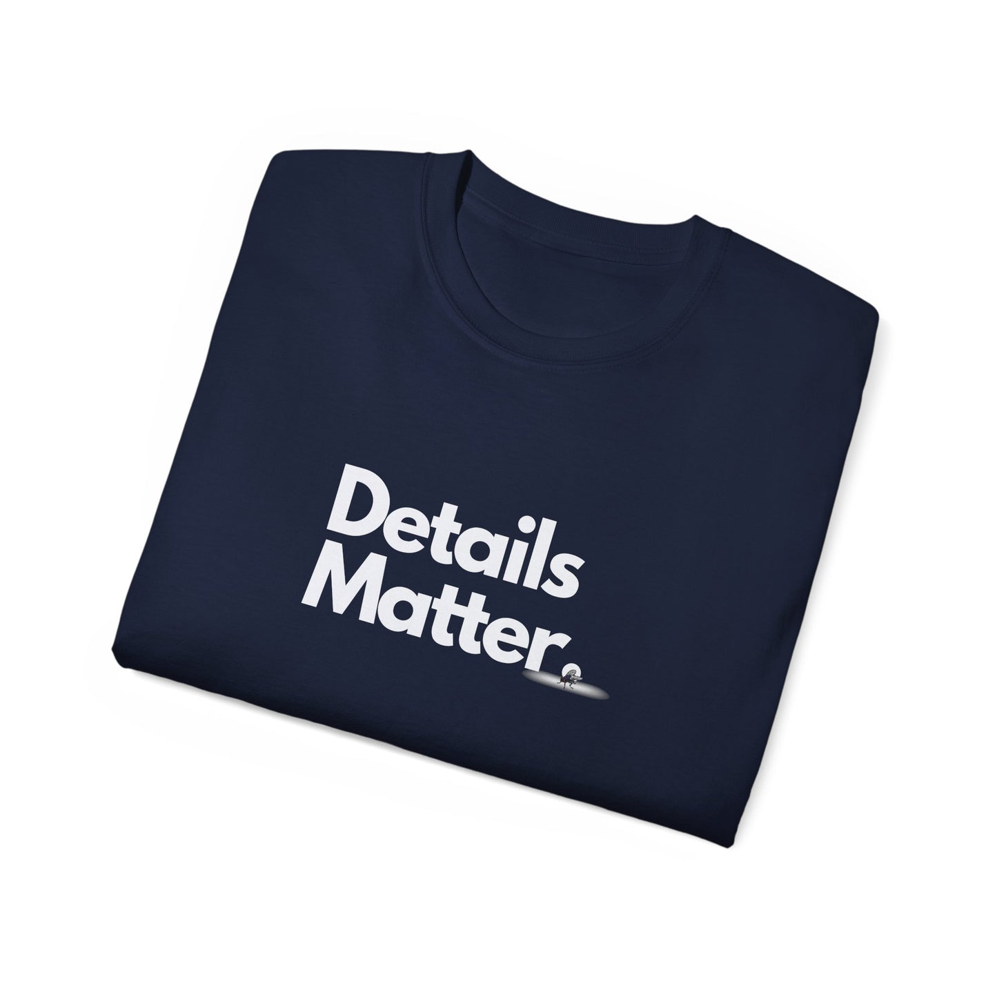 DETAILS MATTER Unisex T-Shirt