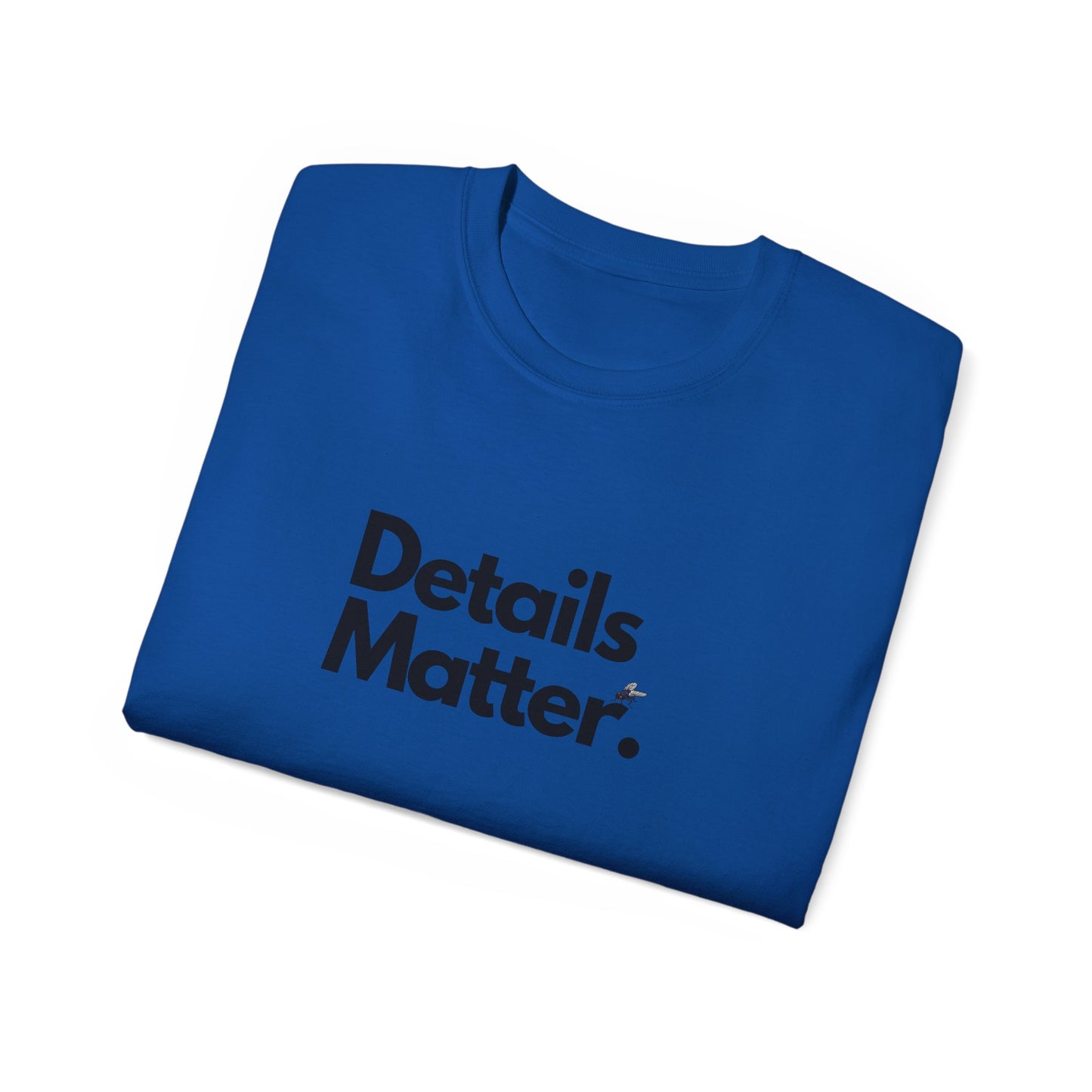 DETAILS MATTER Unisex T-Shirt