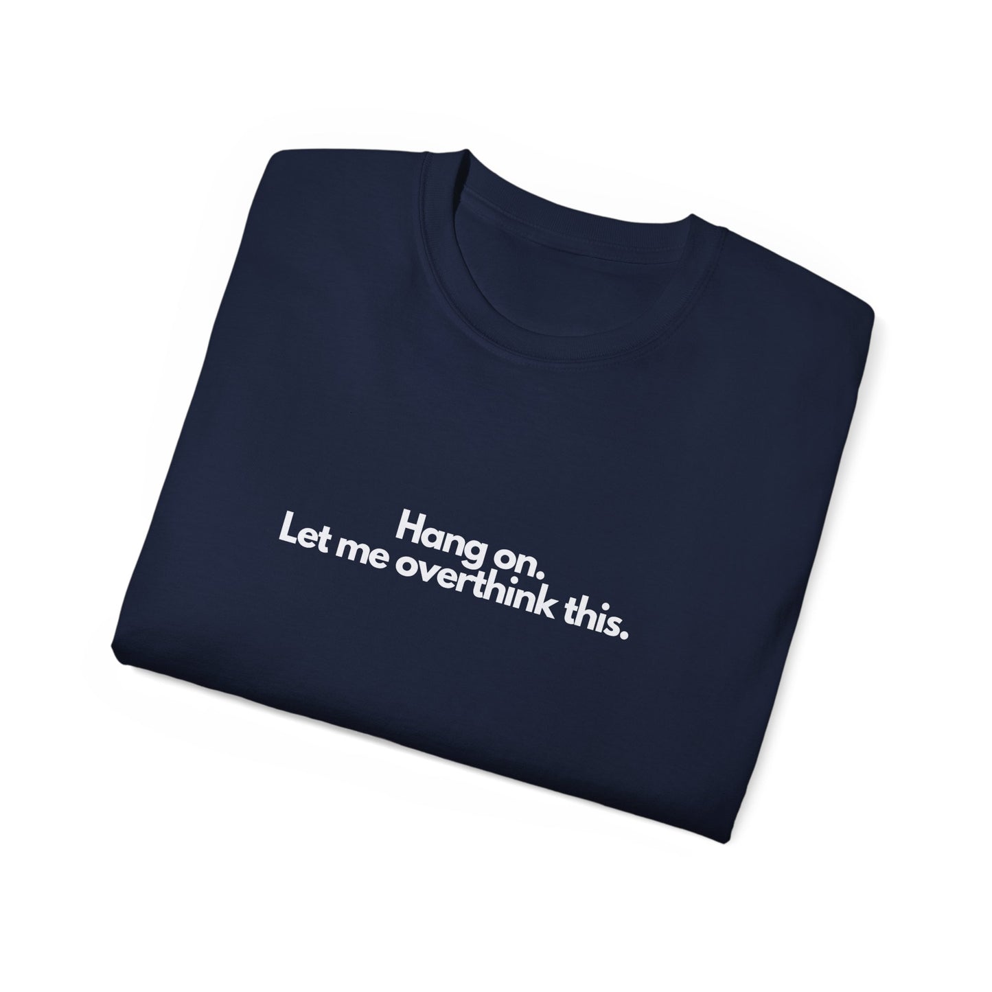 OVERTHINK T-Shirt Unisex