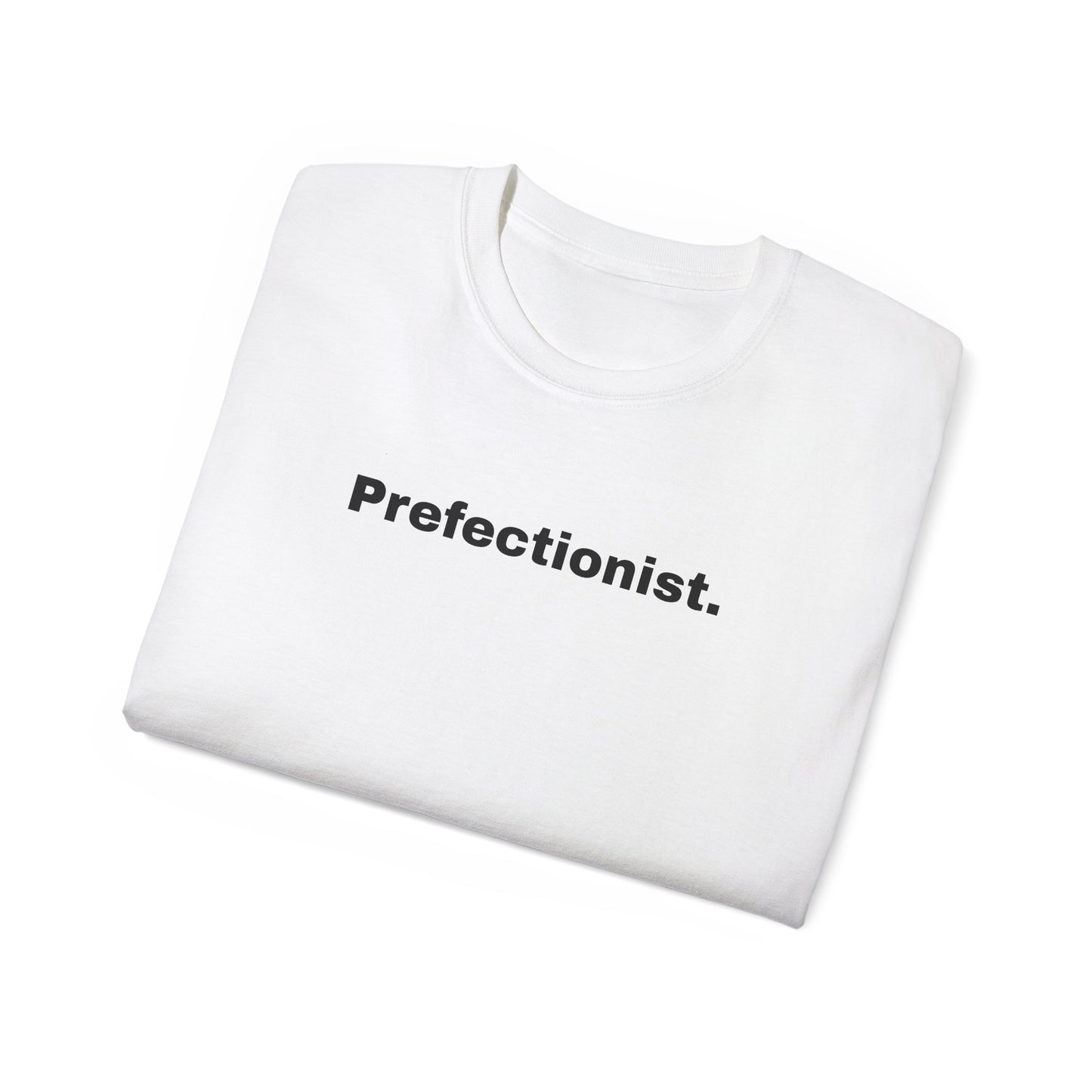 PREFECTIONIST T-Shirt Unisex