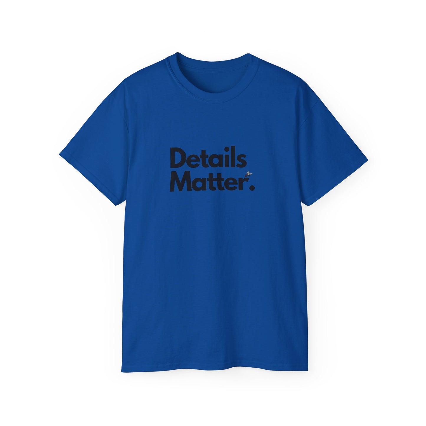 DETAILS MATTER Unisex T-Shirt
