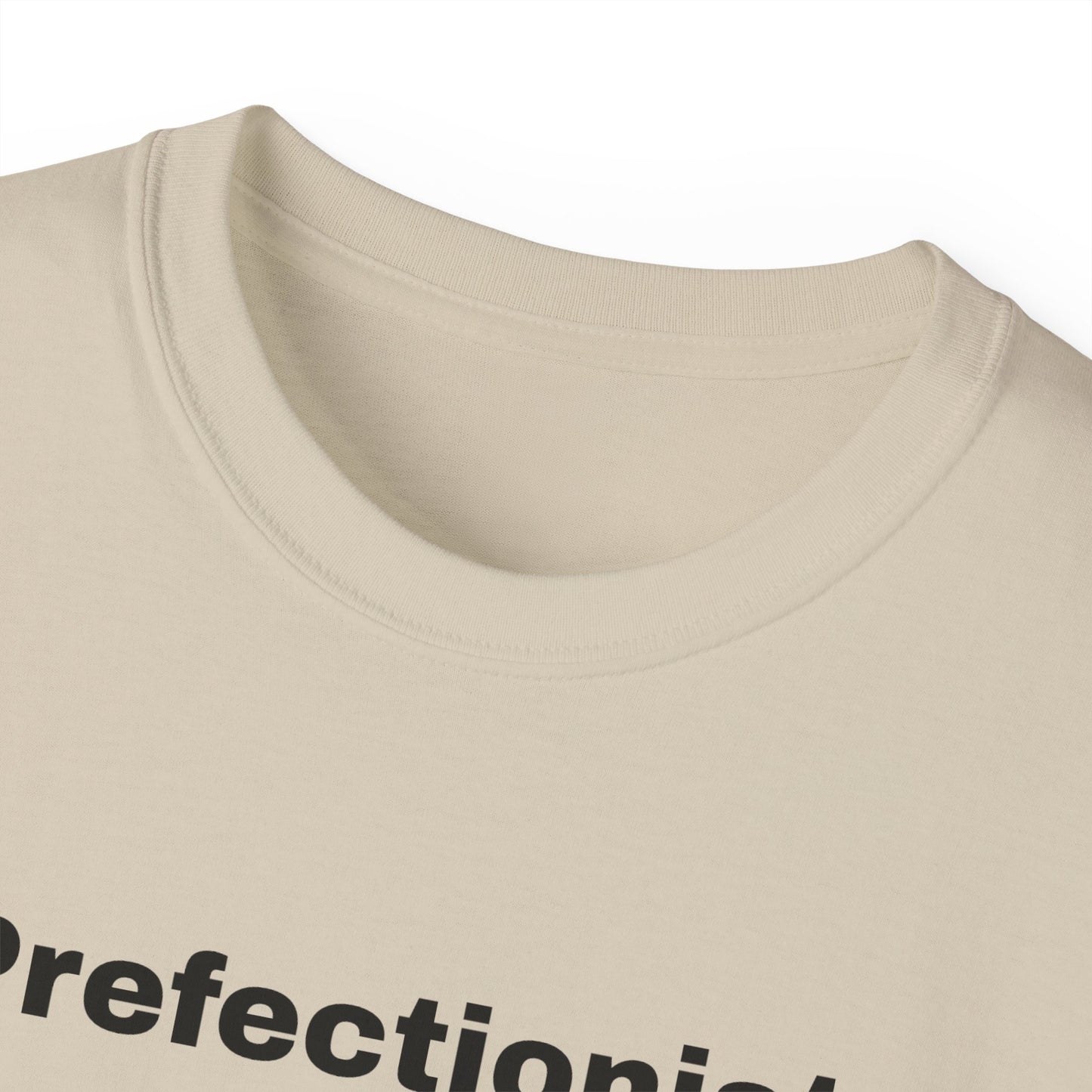 PREFECTIONIST T-Shirt Unisex
