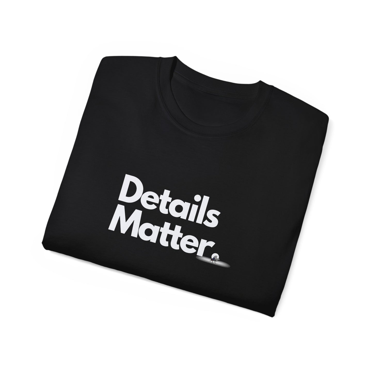 DETAILS MATTER Unisex T-Shirt