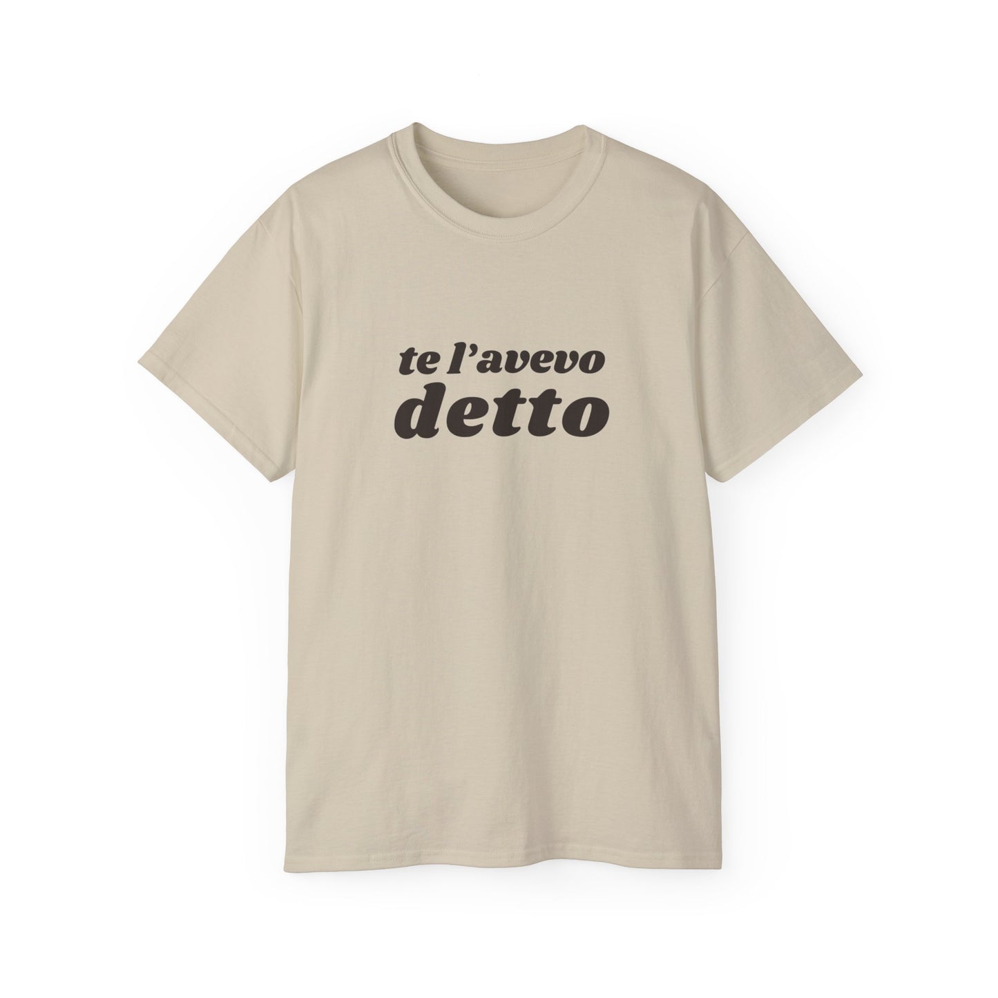 TE L'AVEVO DETTO T-Shirt Unisex
