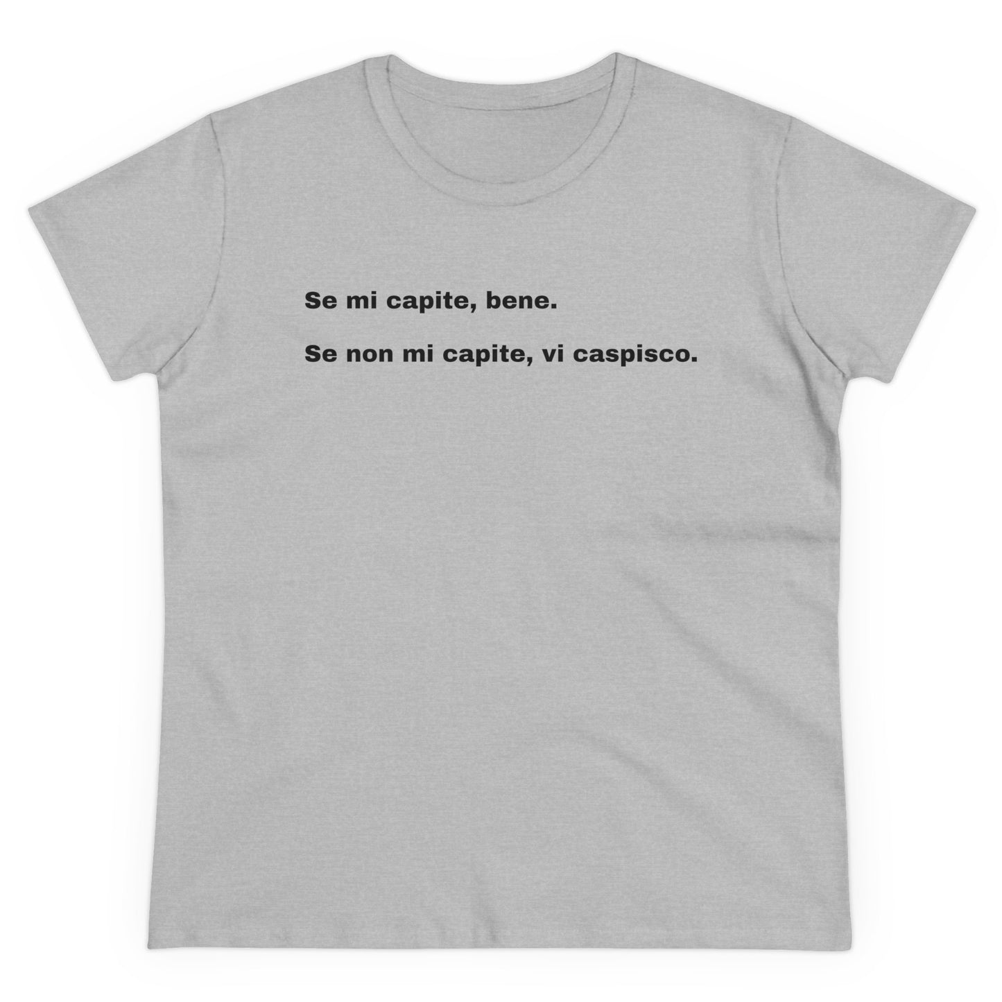 SE MI CAPITE, BENE T-Shirt Donna