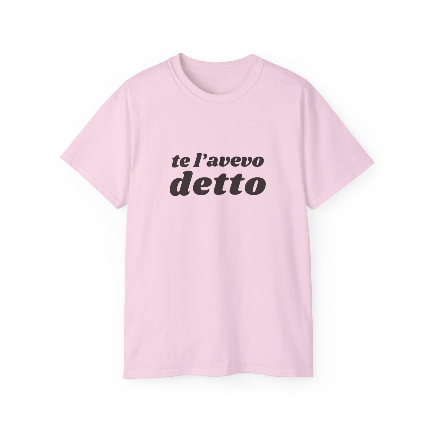 TE L'AVEVO DETTO T-Shirt Unisex