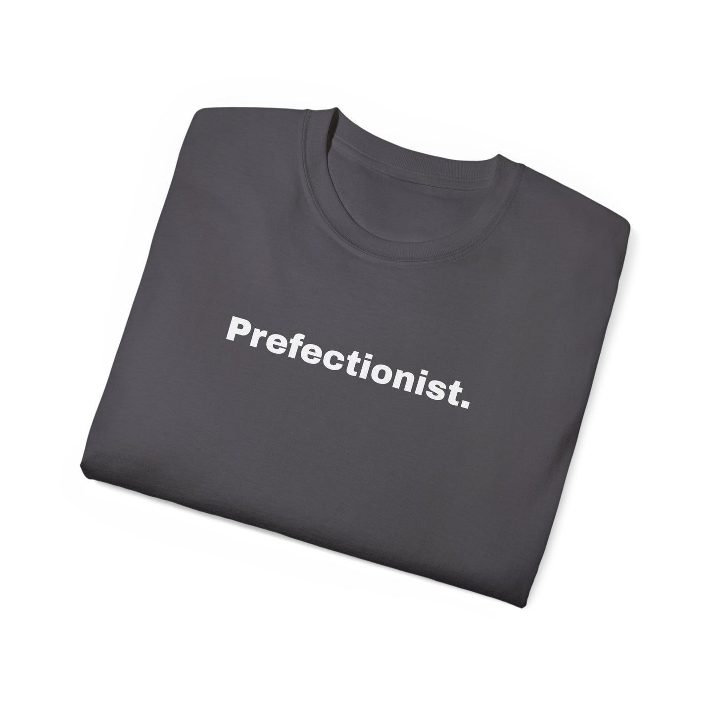 PREFECTIONIST T-Shirt Unisex