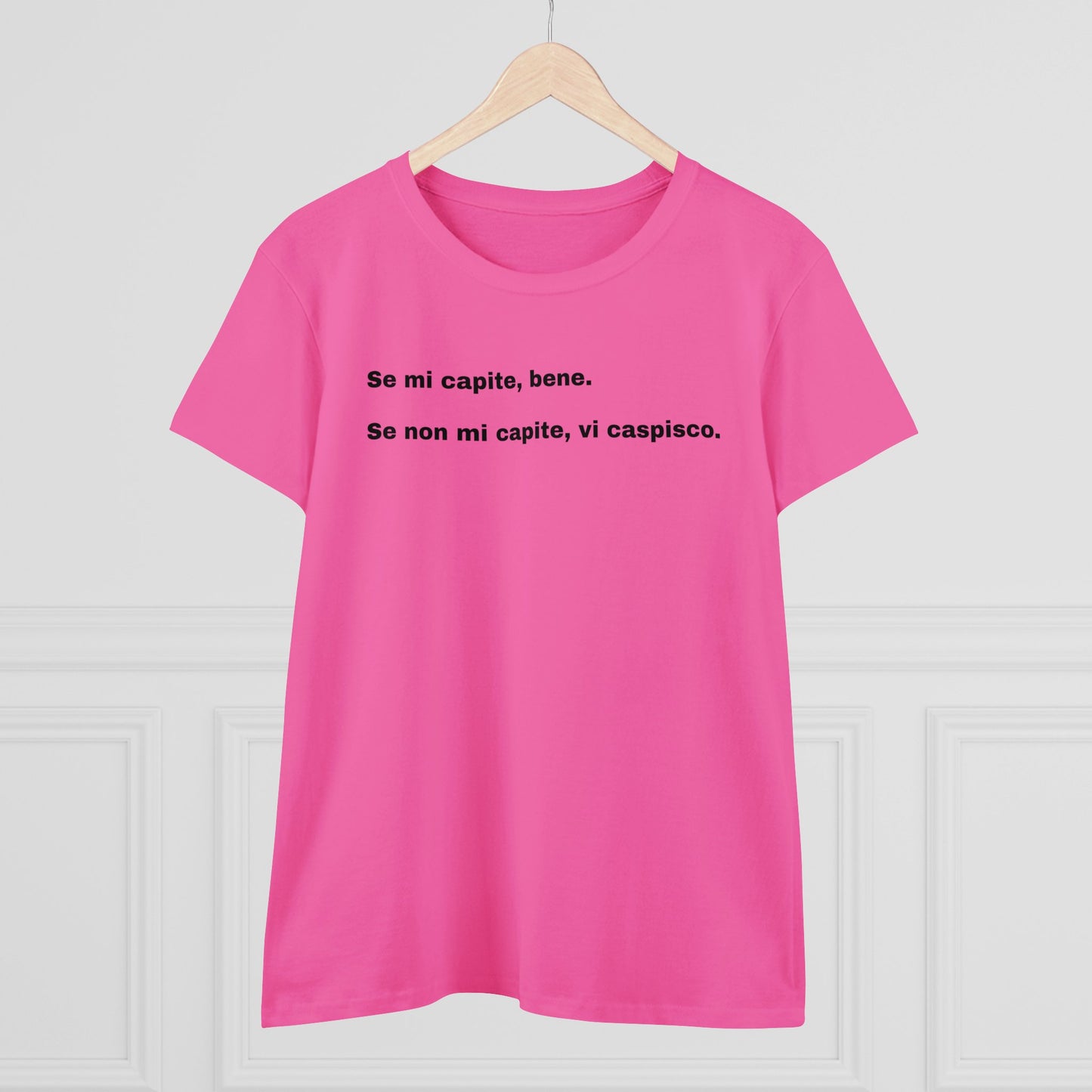 SE MI CAPITE, BENE T-Shirt Donna
