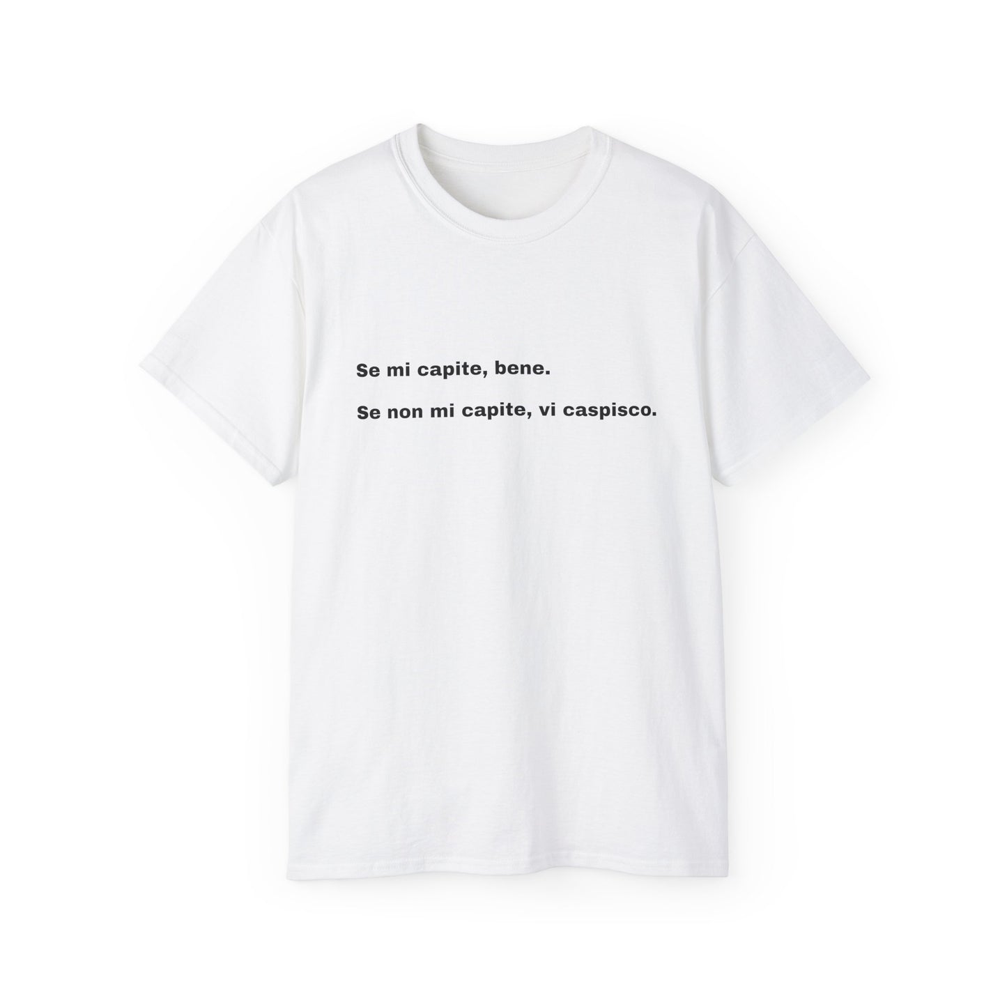SE MI CAPITE, BENE T-shirt Unisex