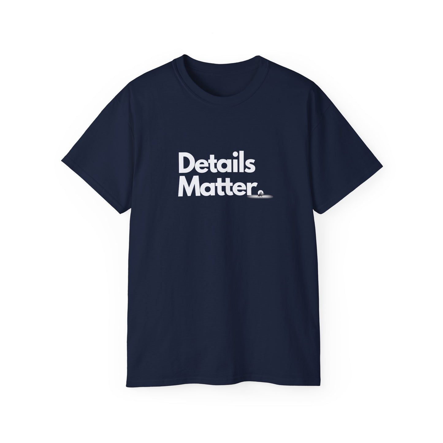 DETAILS MATTER Unisex T-Shirt
