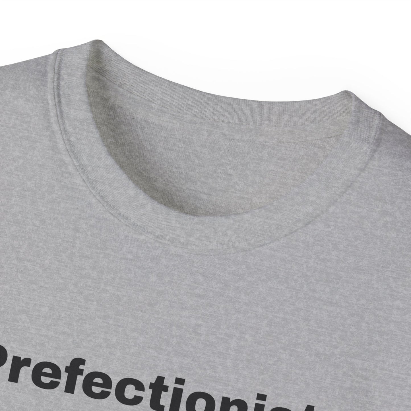 PREFECTIONIST T-Shirt Unisex