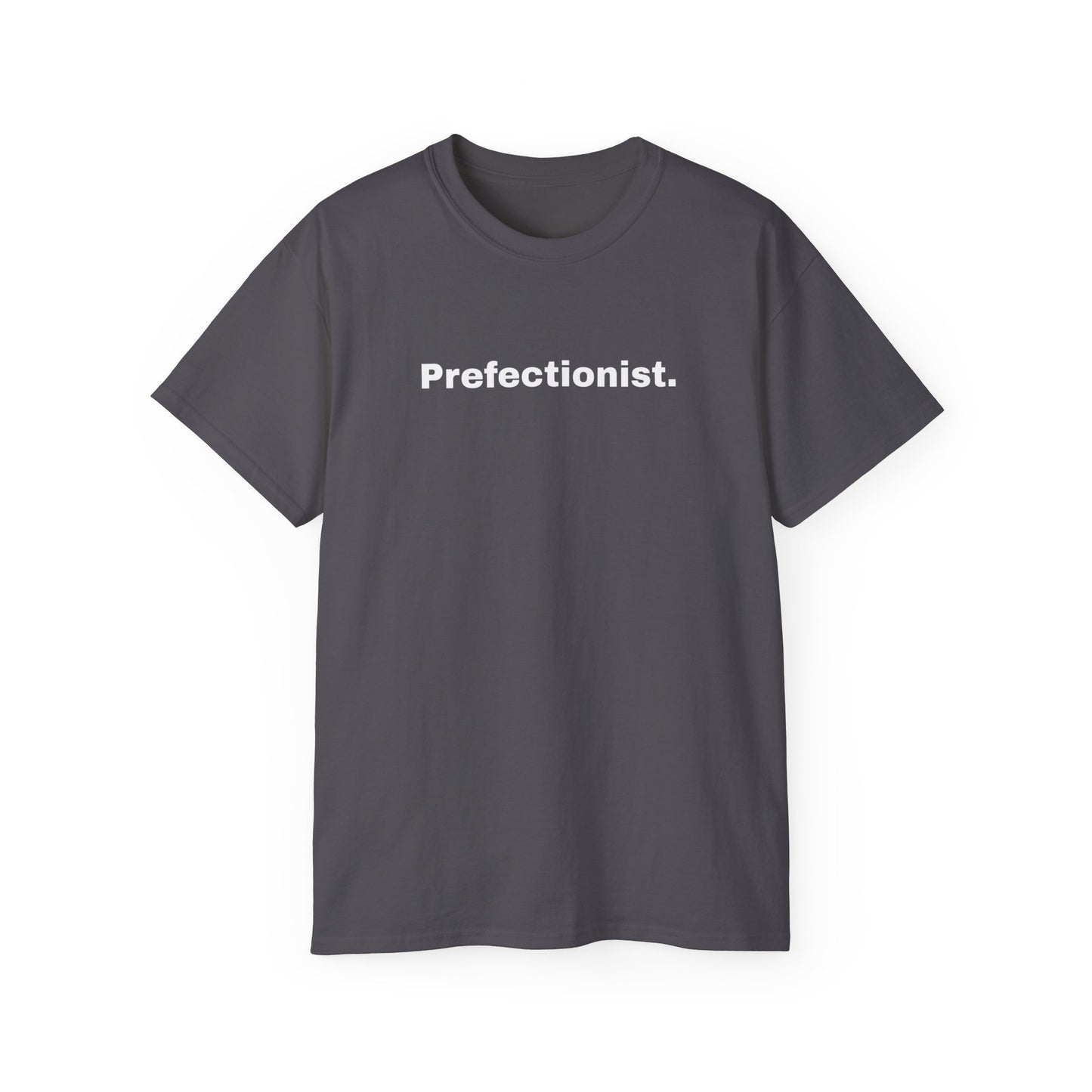 PREFECTIONIST T-Shirt Unisex
