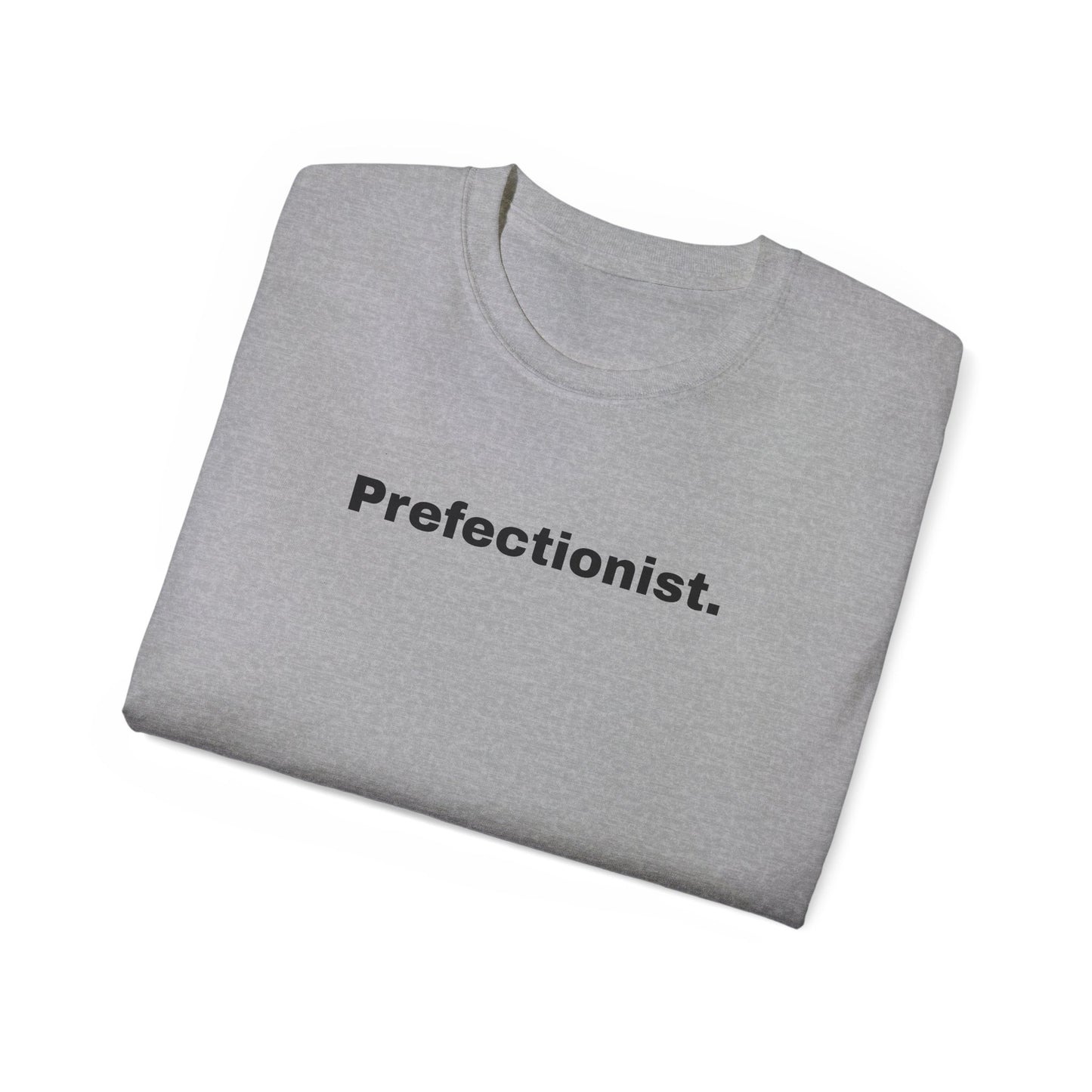 PREFECTIONIST T-Shirt Unisex