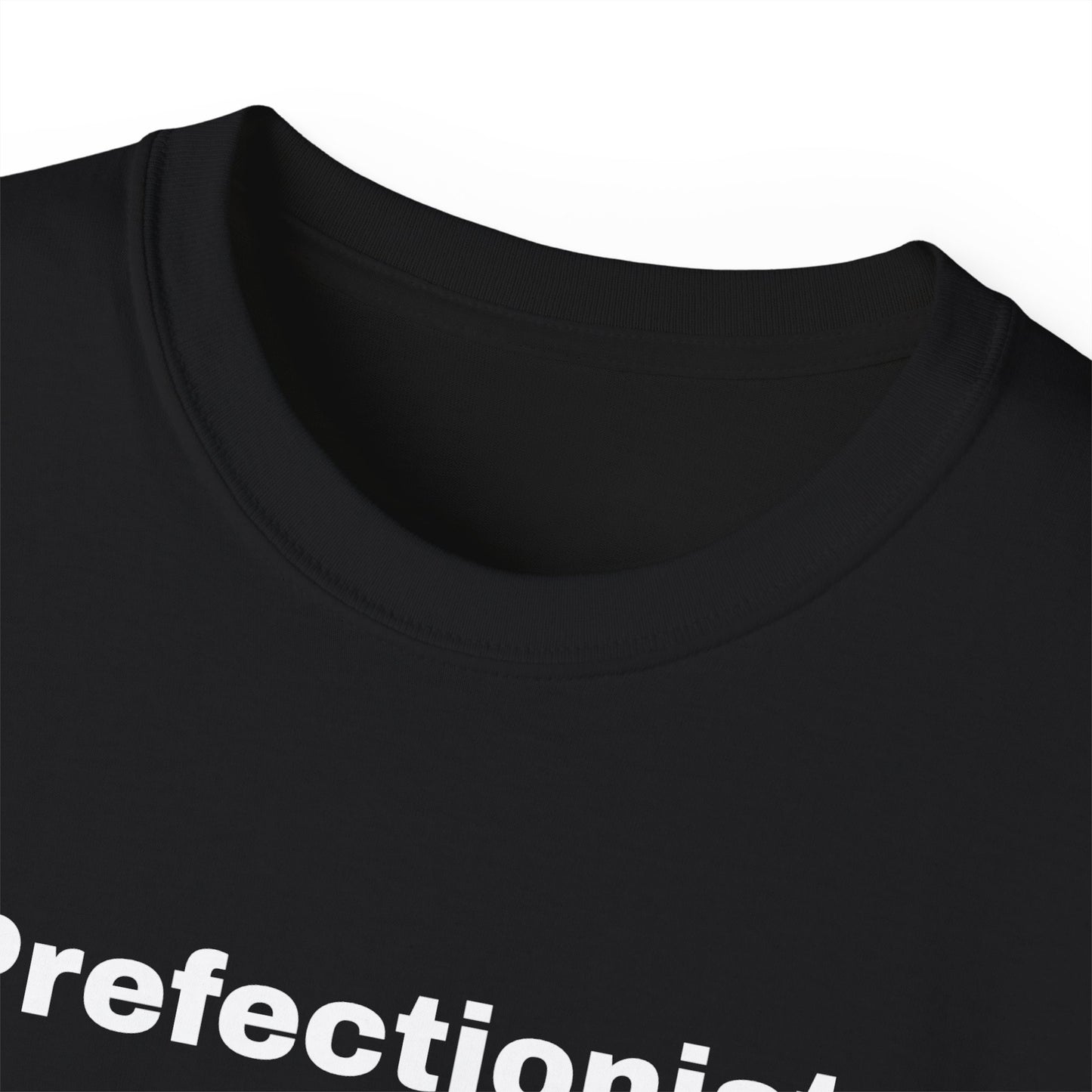 PREFECTIONIST T-Shirt Unisex