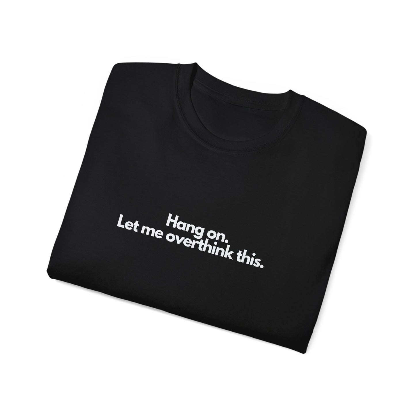 OVERTHINK T-Shirt Unisex