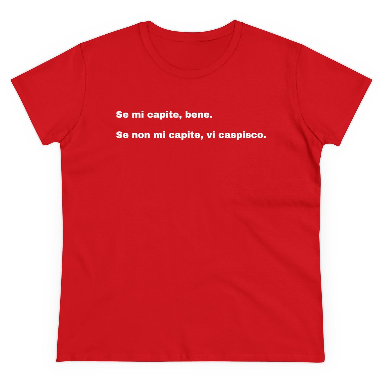 SE MI CAPITE, BENE T-Shirt Donna