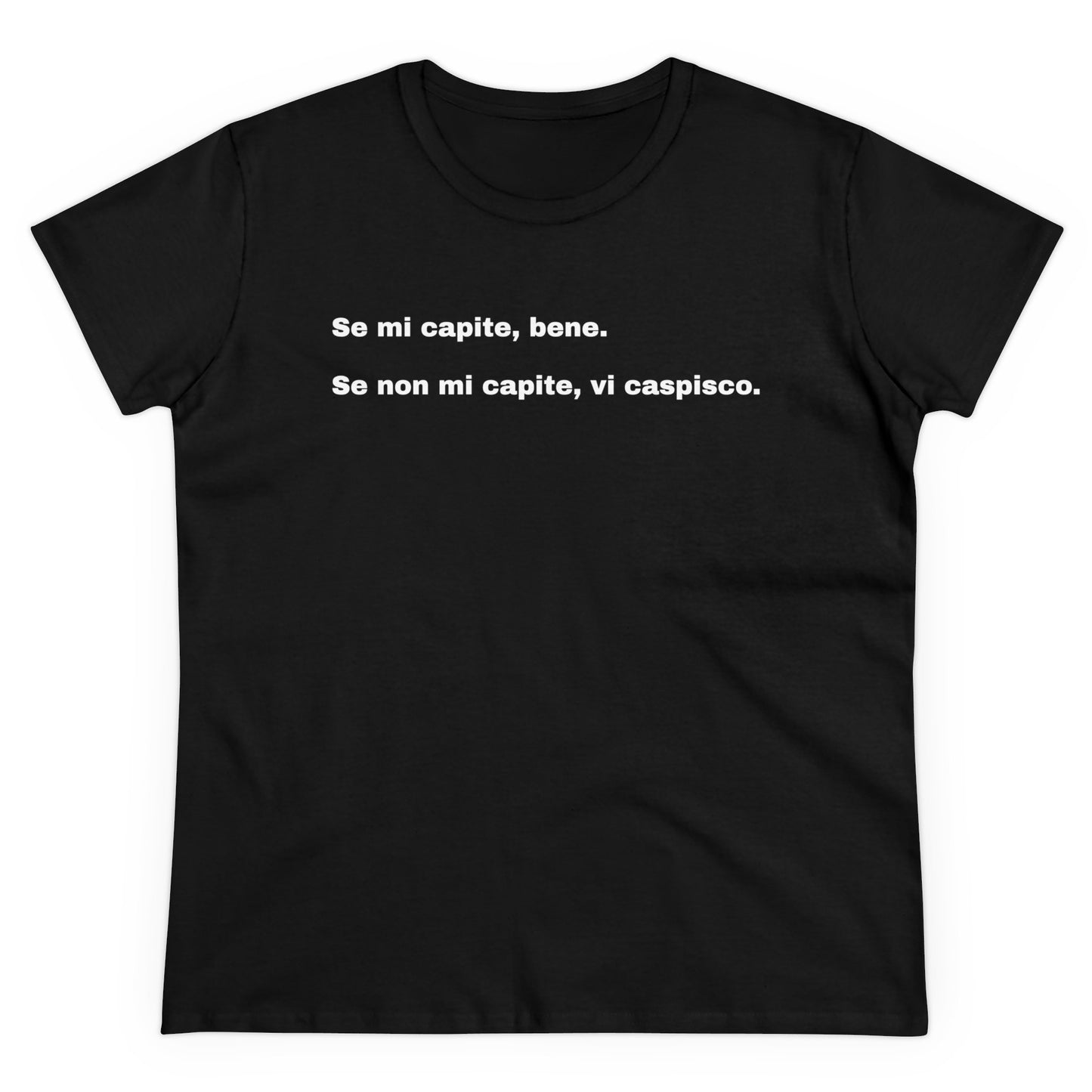 SE MI CAPITE, BENE T-Shirt Donna