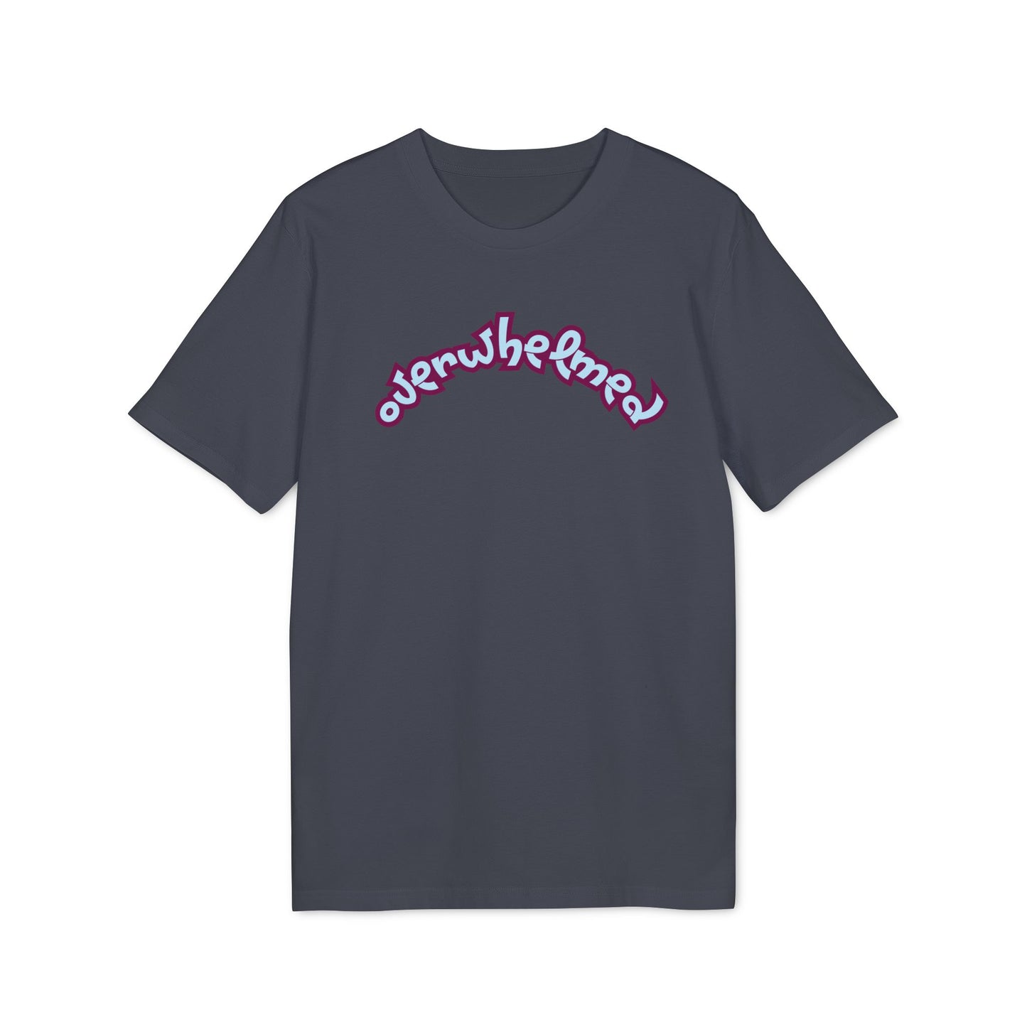 OVERWHELMED T-shirt Unisex
