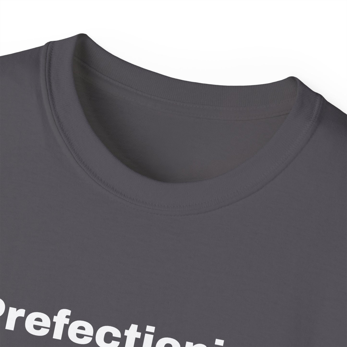 PREFECTIONIST T-Shirt Unisex