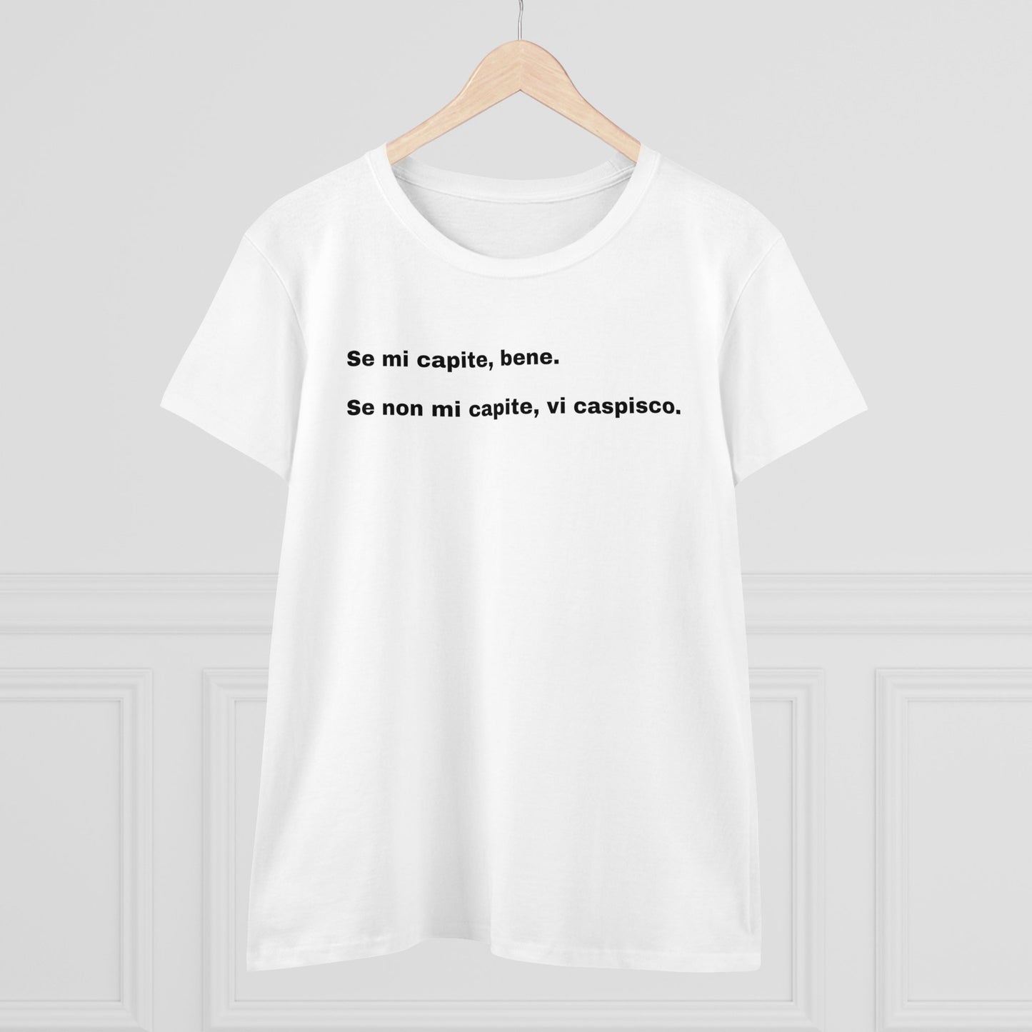 SE MI CAPITE, BENE T-Shirt Donna
