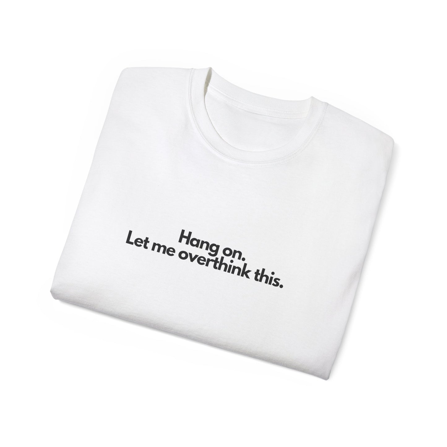 OVERTHINK T-Shirt Unisex