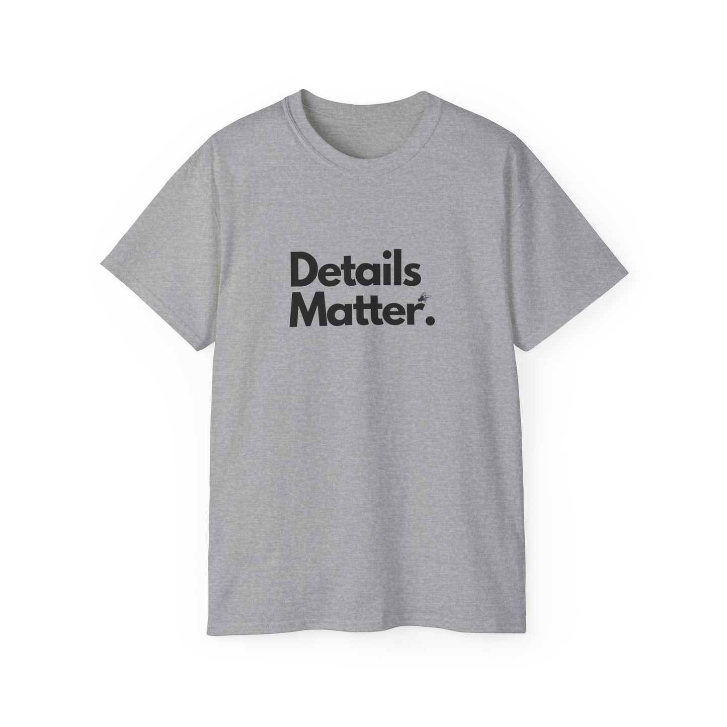 DETAILS MATTER Unisex T-Shirt