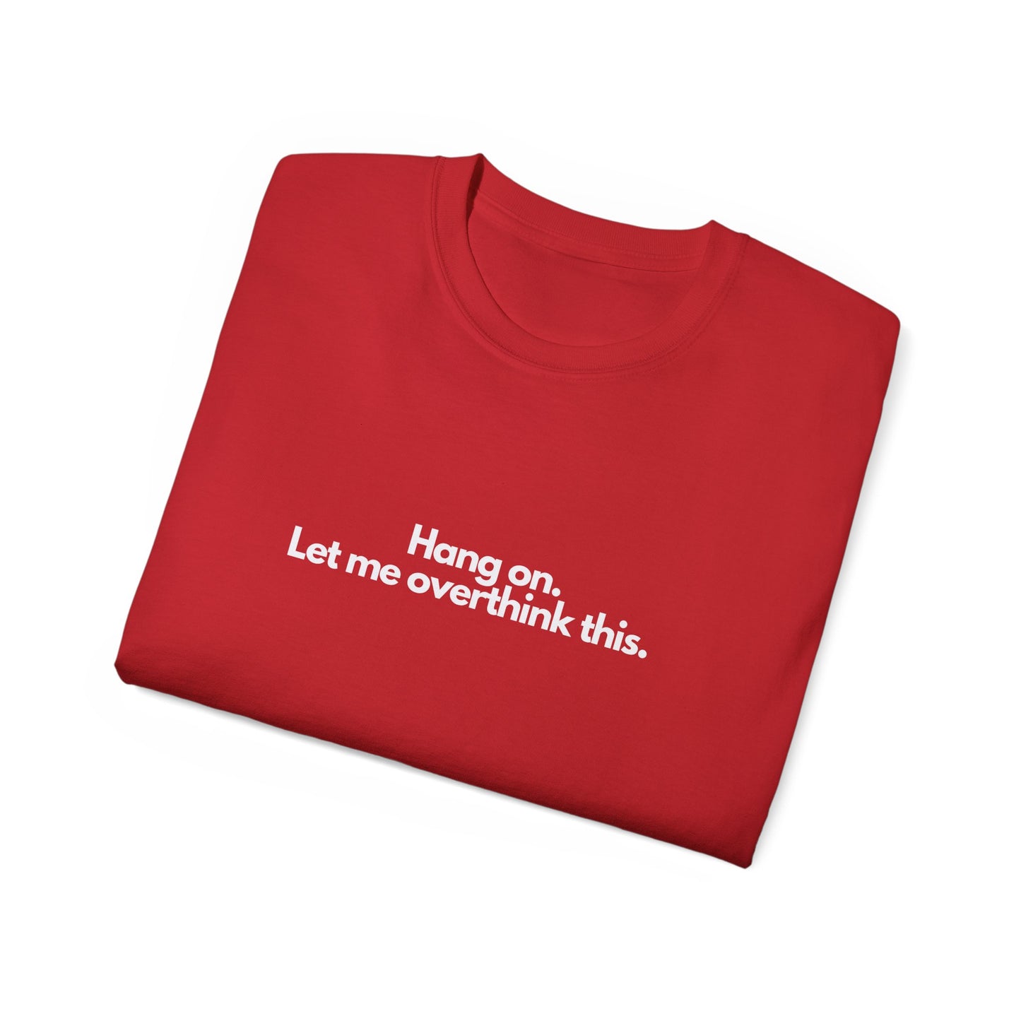 OVERTHINK T-Shirt Unisex