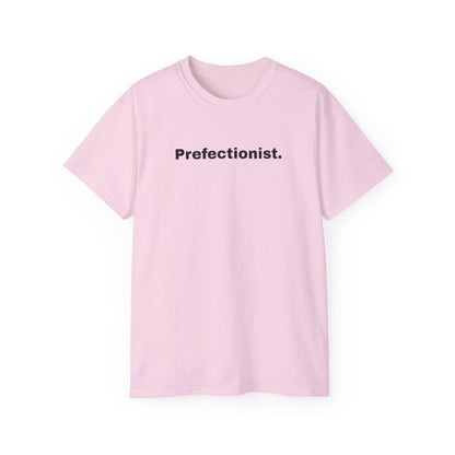 PREFECTIONIST T-Shirt Unisex
