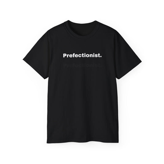 PREFECTIONIST Unisex T-Shirt 