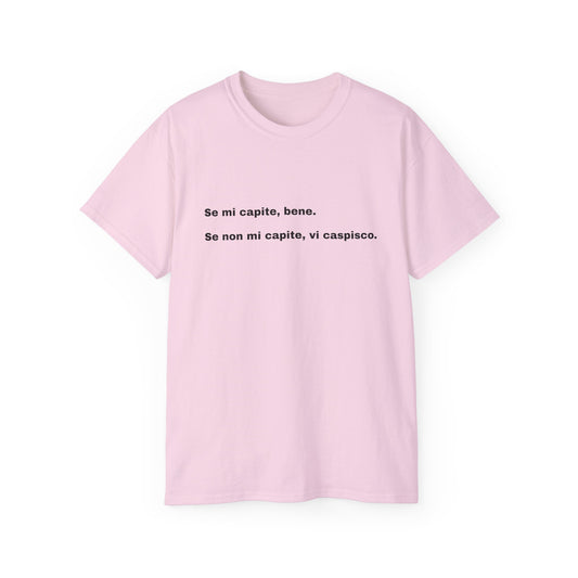 IF YOU UNDERSTAND ME, GOOD Unisex T-shirt 