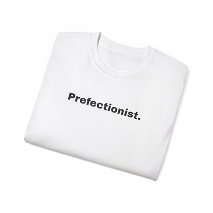 PREFECTIONIST T-Shirt Unisex