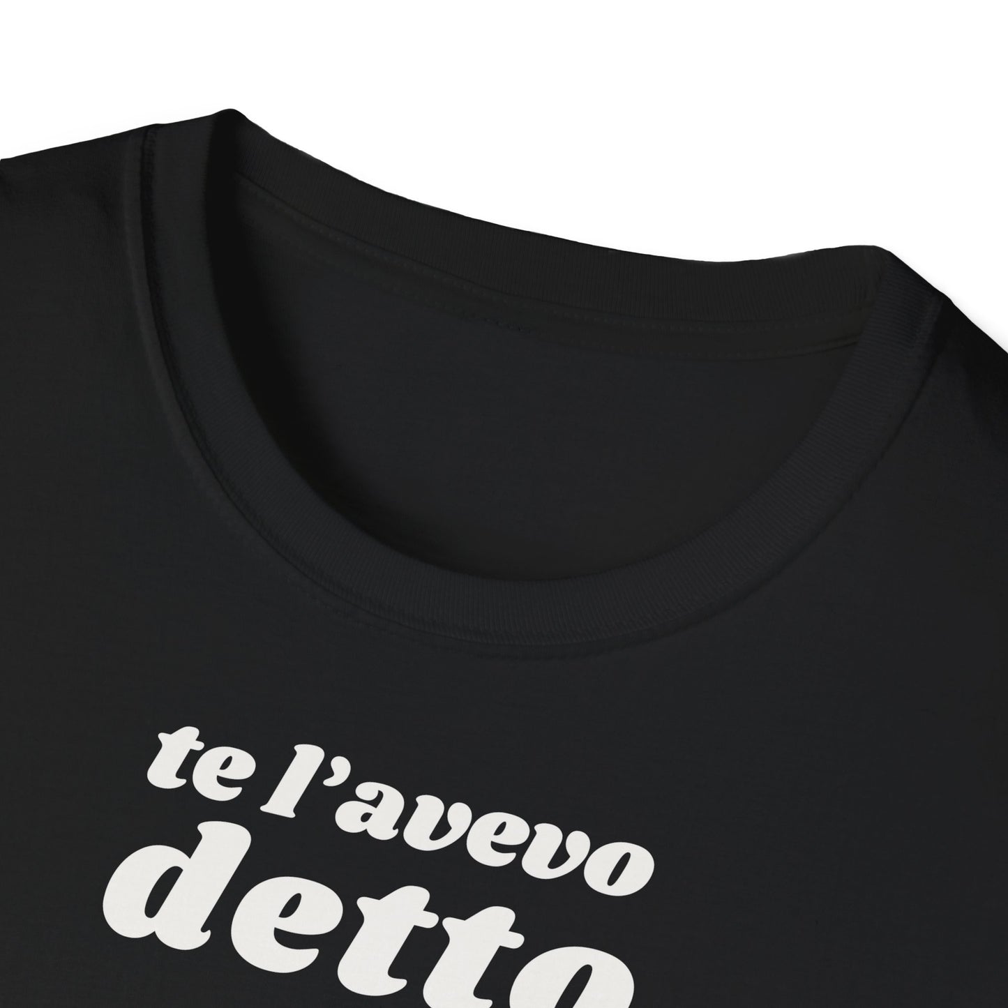 t-shirt-unisex-te-l-avevo-detto-stile-casual | Maglietta frase TE L’AVEVO DETTO | T-shirt unisex casual ironica | Maglietta stile urbano TE L’AVEVO DETTO