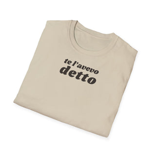 t-shirt-unisex-te-l-avevo-detto-stile-casual | Maglietta frase TE L’AVEVO DETTO | T-shirt unisex casual ironica | Maglietta stile urbano TE L’AVEVO DETTO