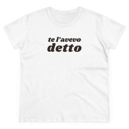 TE L'AVEVO DETTO T-Shirt Donna