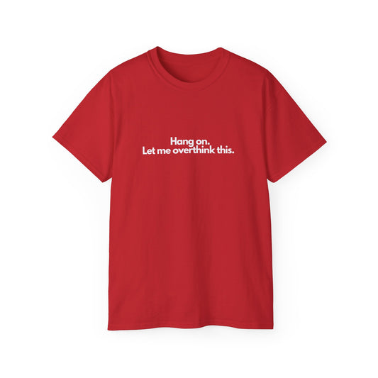 OVERTHINK Unisex T-Shirt 