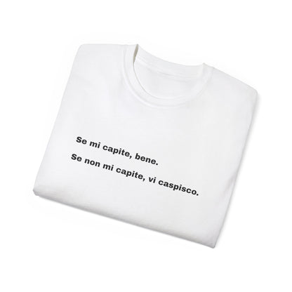 IF YOU UNDERSTAND ME, GOOD Unisex T-shirt 