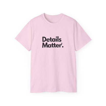 DETAILS MATTER T-Shirt Unisex