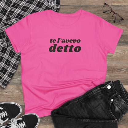 TE L'AVEVO DETTO T-Shirt Donna