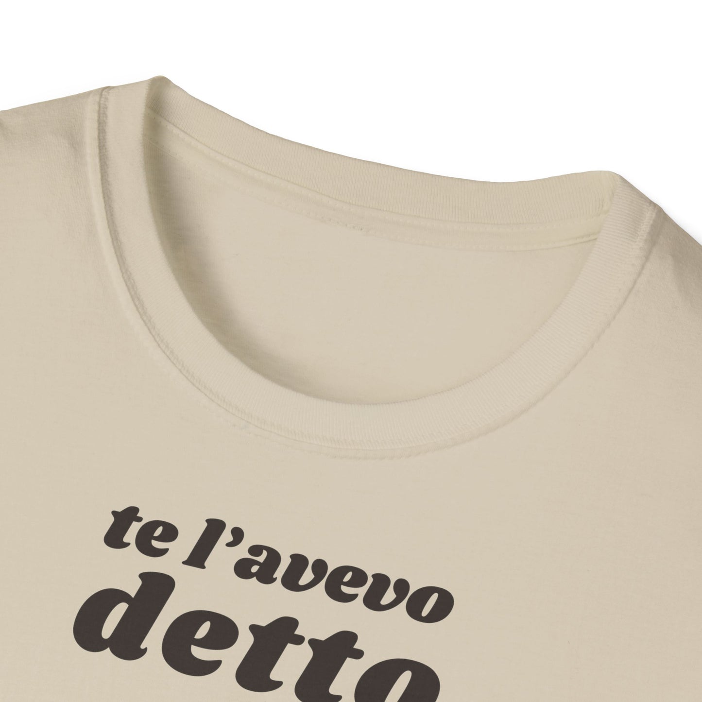 t-shirt-unisex-te-l-avevo-detto-stile-casual | Maglietta frase TE L’AVEVO DETTO | T-shirt unisex casual ironica | Maglietta stile urbano TE L’AVEVO DETTO