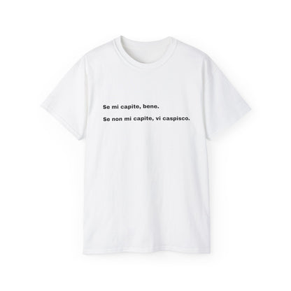 IF YOU UNDERSTAND ME, GOOD Unisex T-shirt 