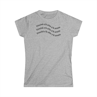 t-shirt-donna-finche-ce-vita-ce-ansia-moda | Maglietta donna finché c’è vita c’è ansia | T-shirt lifestyle donna ironica | Maglietta donna messaggio ironico