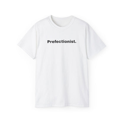 PREFECTIONIST T-Shirt Unisex