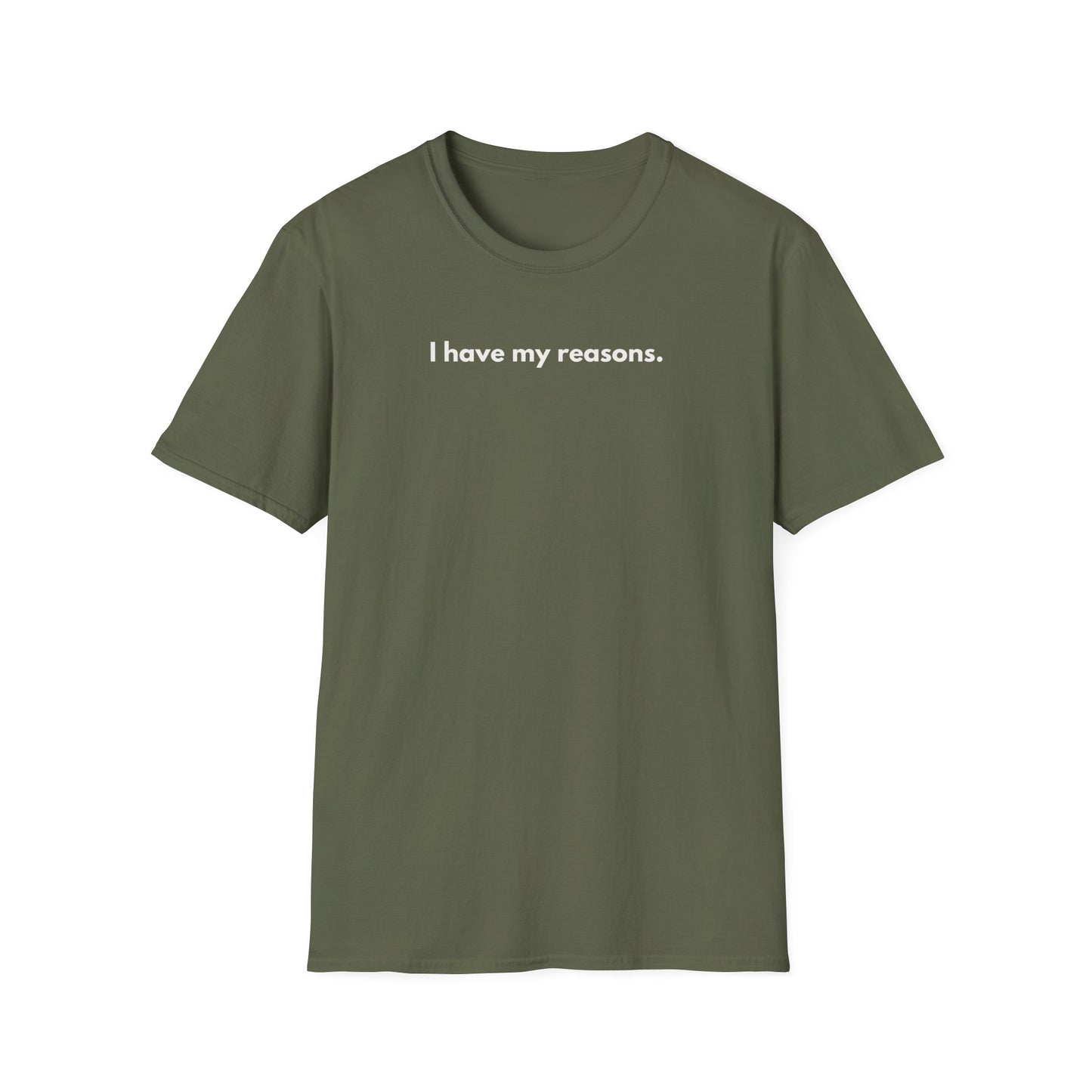 I Have My Reasons T-Shirt Unisex Casual | Maglietta unisex frase decisa | Tee lifestyle unisex moderna | Abbigliamento unisex statement