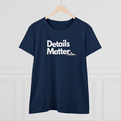 DETAILS MATTER Women's T-Shirt