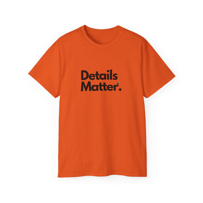 DETAILS MATTER T-Shirt Unisex