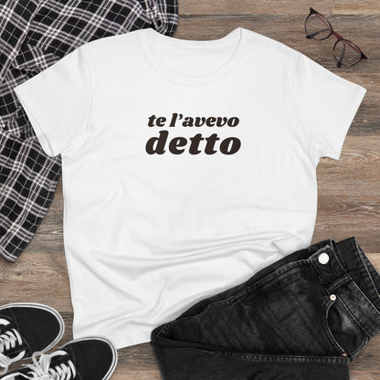TE L'AVEVO DETTO T-Shirt Donna