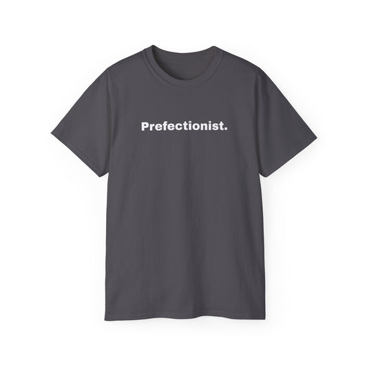 PREFECTIONIST T-Shirt Unisex
