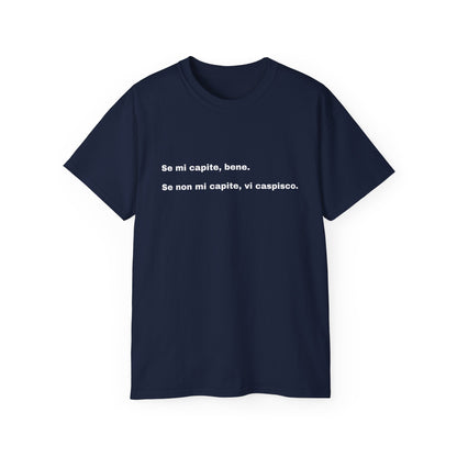IF YOU UNDERSTAND ME, GOOD Unisex T-shirt 