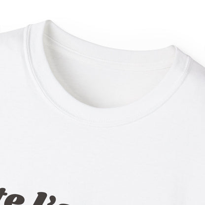 I TOLD YOU SO Unisex T-Shirt 